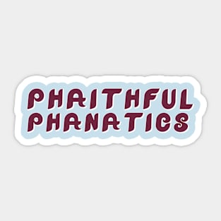 Phaithful Phanatics Maroon Sticker